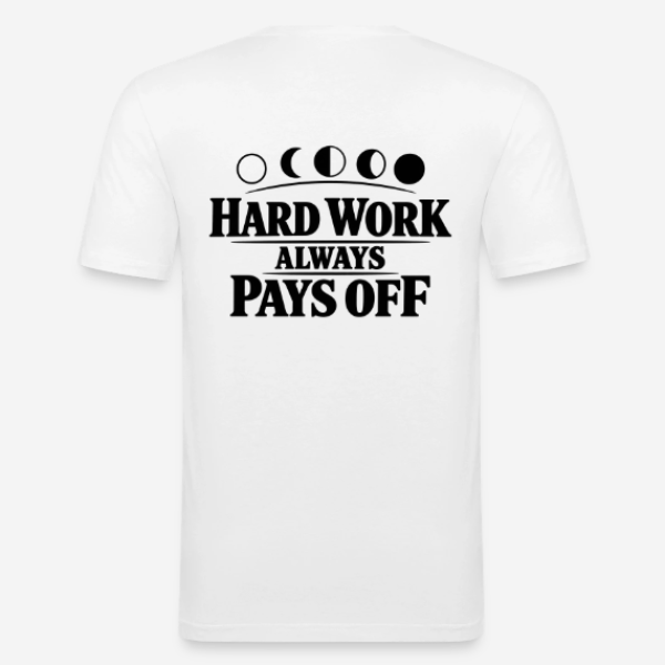 HARD WORK ALWAYS PAYS OFF slim fit T-shirt in white with back print